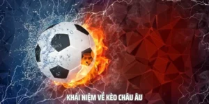 Cách Đọc Và Tính Toán Kèo Châu Âu Một Cách Chính Xác