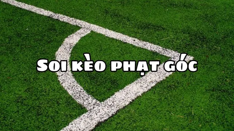 Hướng Dẫn Cách Phân Tích Kèo Phạt Góc Bóng Đá Hiệu Quả