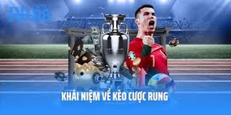 Bí Quyết Chinh Phục Kèo Rung Trong Bóng Đá Để Tối Ưu Hóa Lợi Nhuận